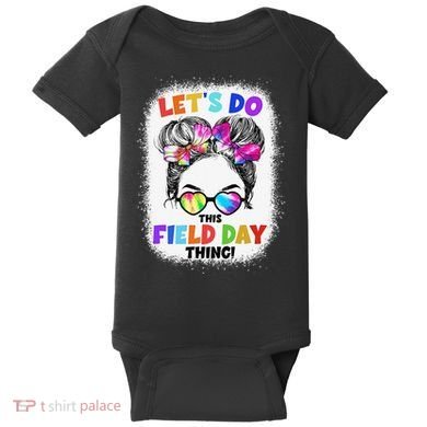 Let's Do This Field Day Thing Messy Bun School Field Day Baby Bodysuit