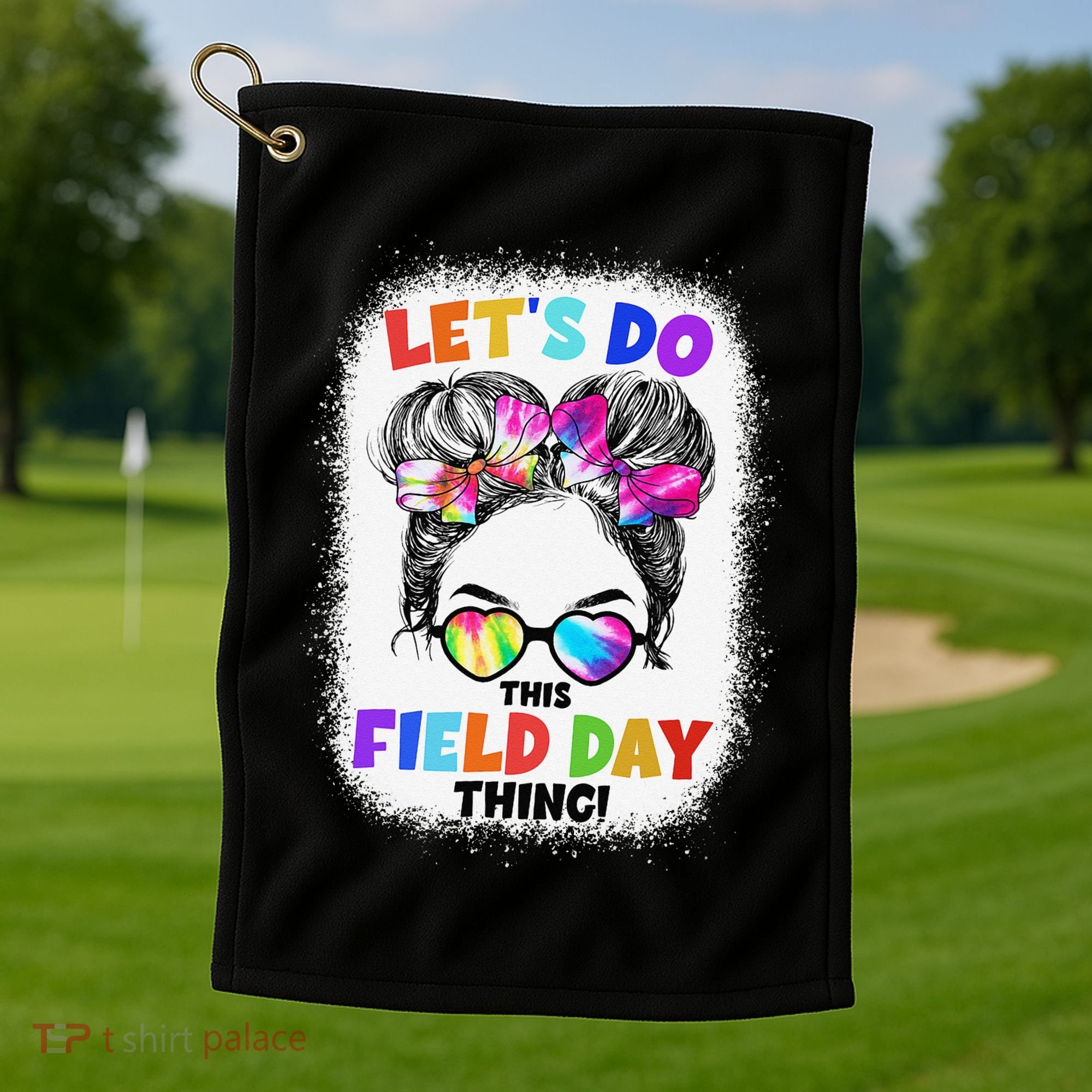 Let's Do This Field Day Thing Messy Bun School Field Day Golf Towel