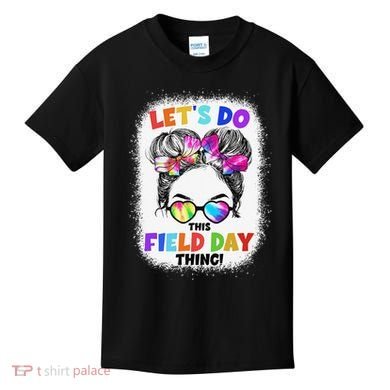 Let's Do This Field Day Thing Messy Bun School Field Day Kids T-Shirt