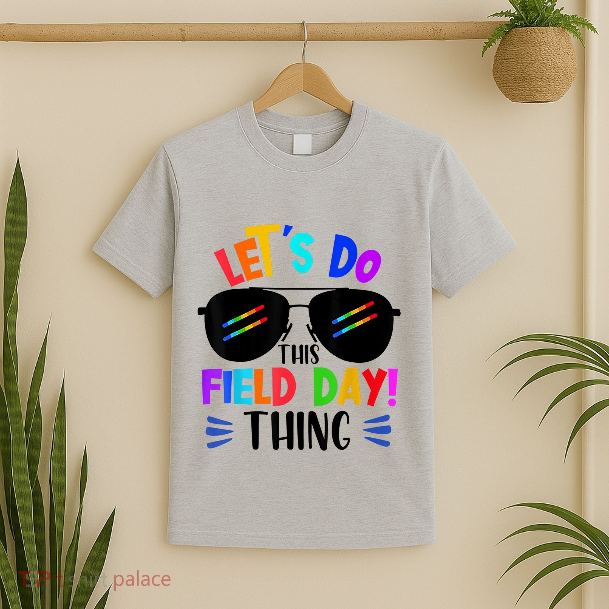 Lets Do This Field Day Thing Colors Quote Sunglasses T-Shirt