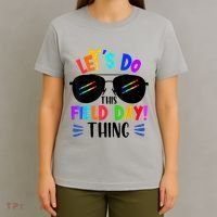 Lets Do This Field Day Thing Colors Quote Sunglasses T-Shirt thumb 4
