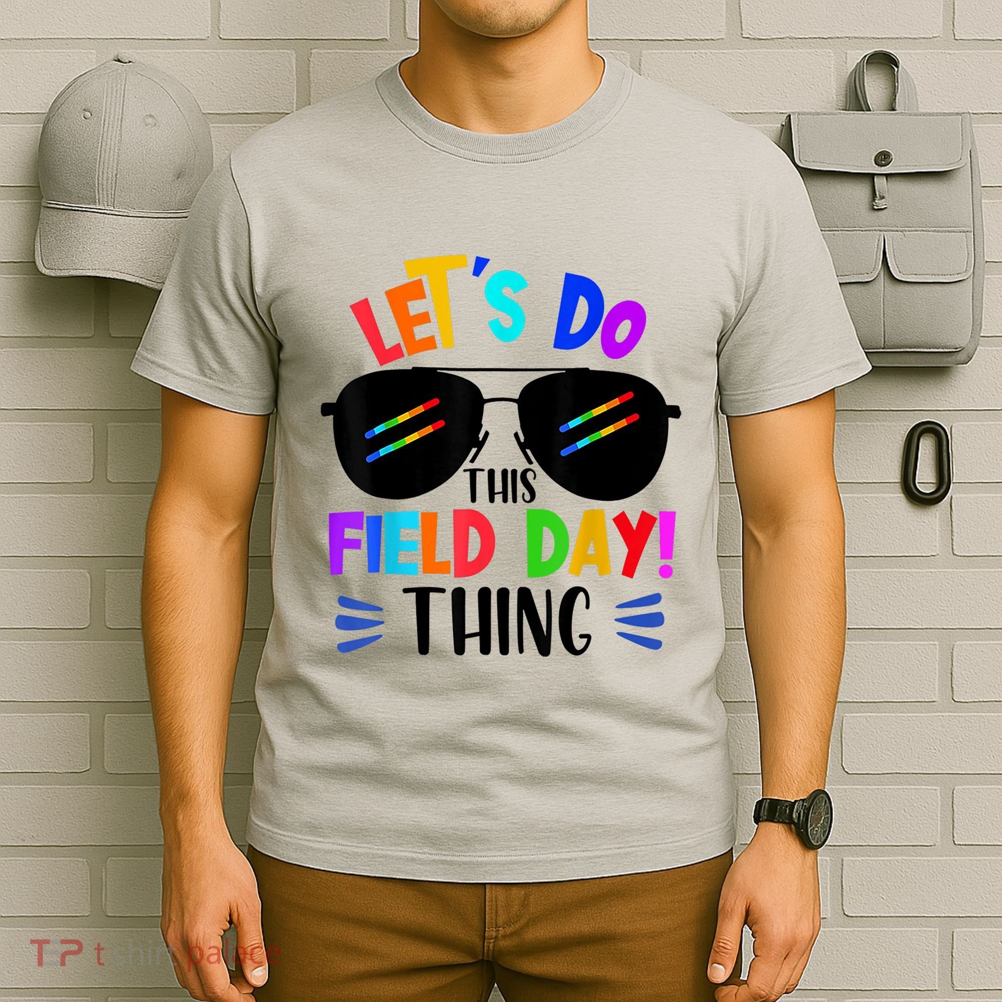 Lets Do This Field Day Thing Colors Quote Sunglasses T-Shirt