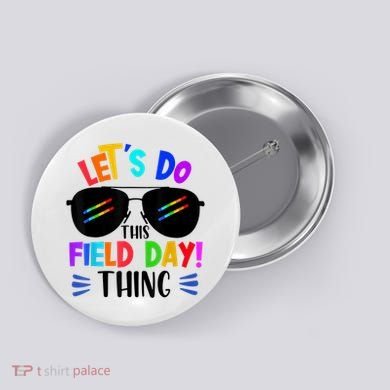 Lets Do This Field Day Thing Colors Quote Sunglasses Button