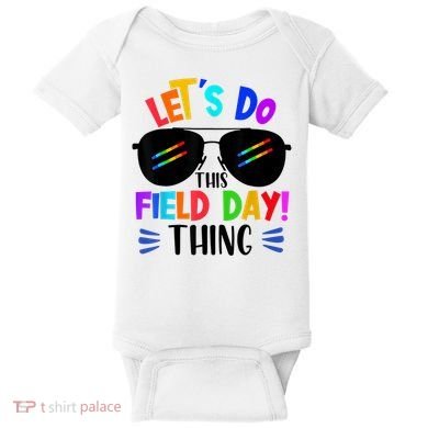 Lets Do This Field Day Thing Colors Quote Sunglasses Baby Bodysuit