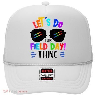 Lets Do This Field Day Thing Colors Quote Sunglasses Hat