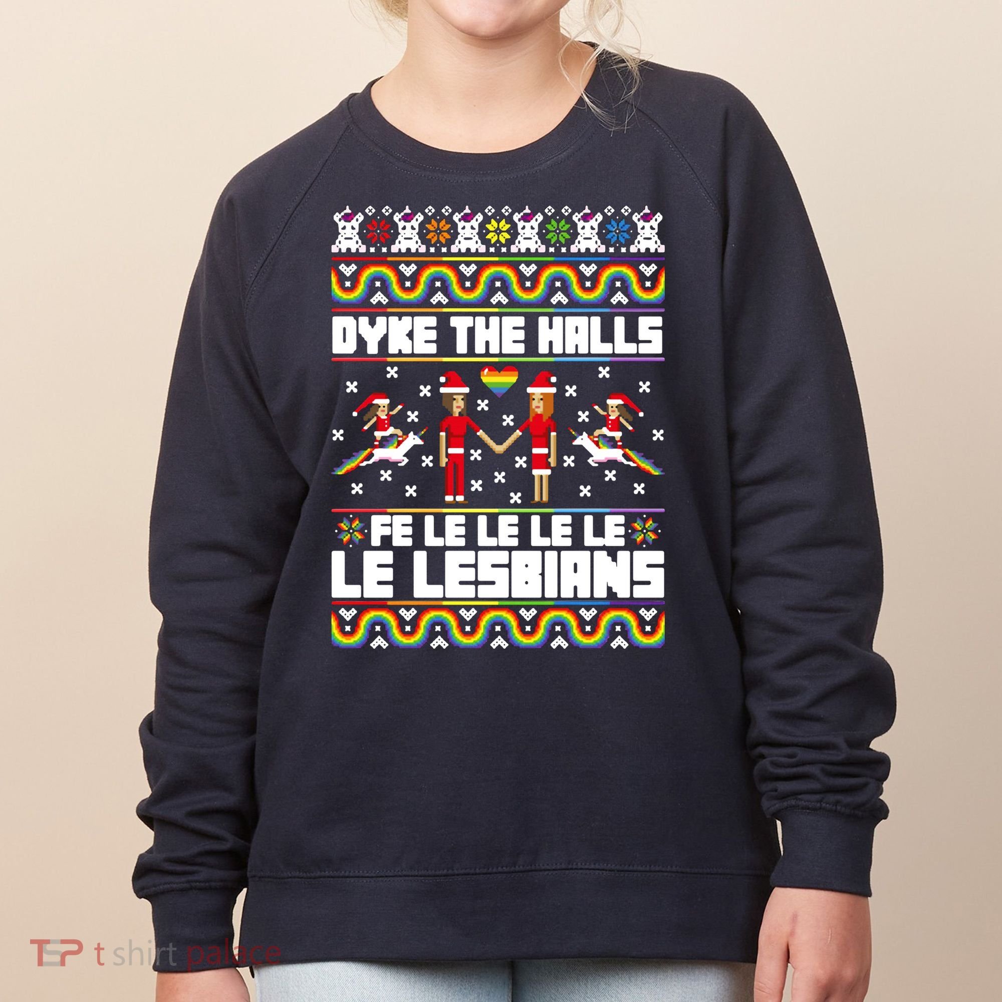 LGBT Dyke The Halls Fe Le Le Le Le Le Lesbians Ugly Christmas Women's Sweatshirt