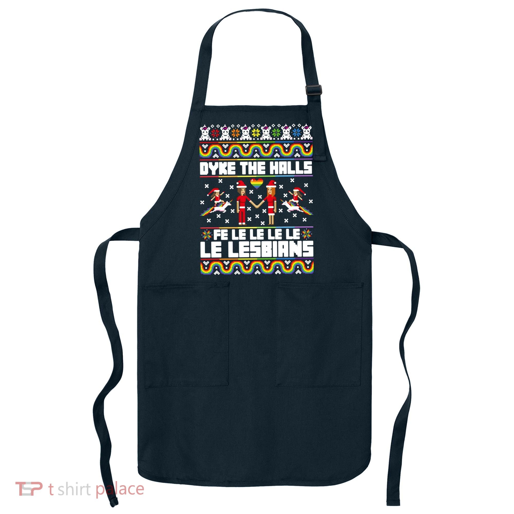 LGBT Dyke The Halls Fe Le Le Le Le Le Lesbians Ugly Christmas Apron