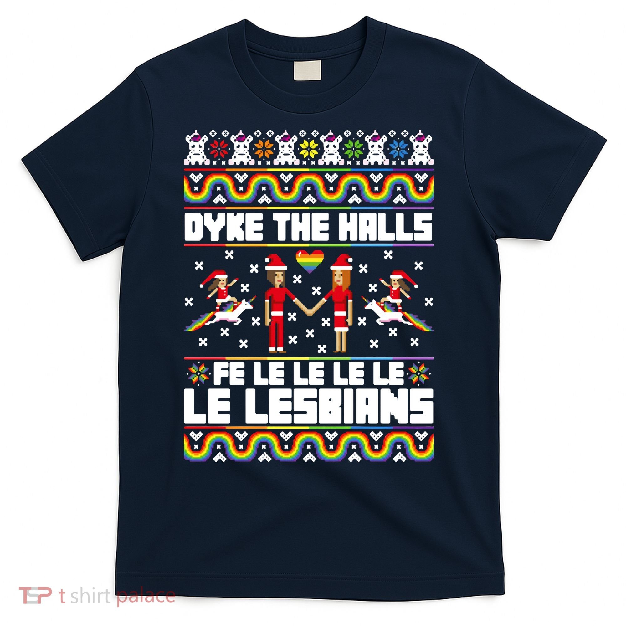 LGBT Dyke The Halls Fe Le Le Le Le Le Lesbians Ugly Christmas T-Shirt