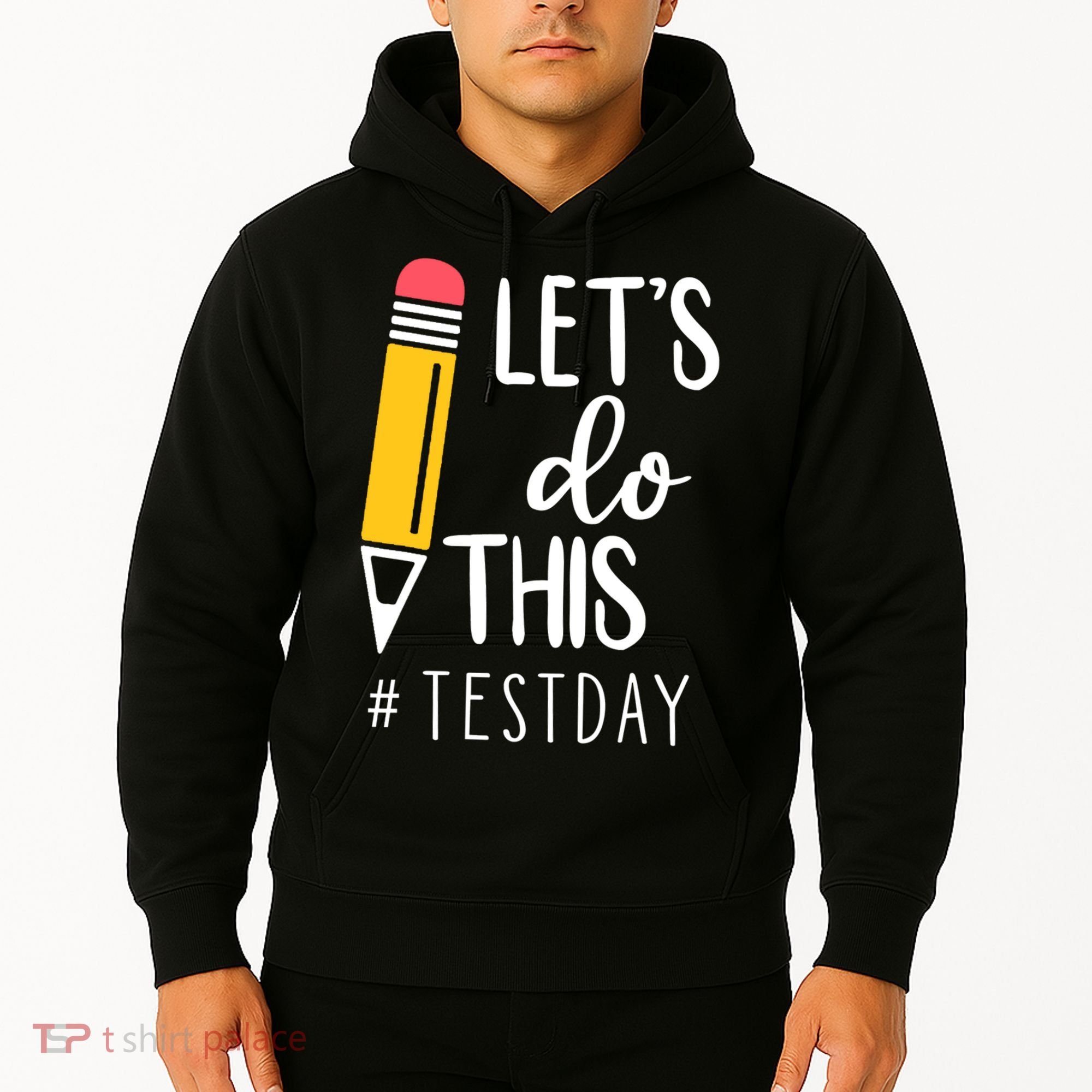 Let's Do This Test Day Pencil Hoodie