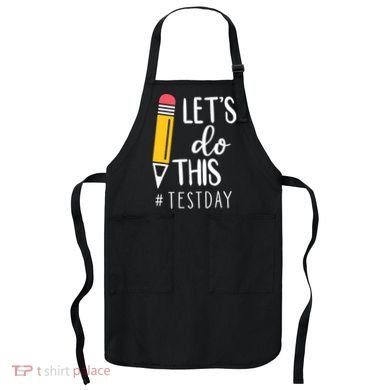 Let's Do This Test Day Pencil Apron