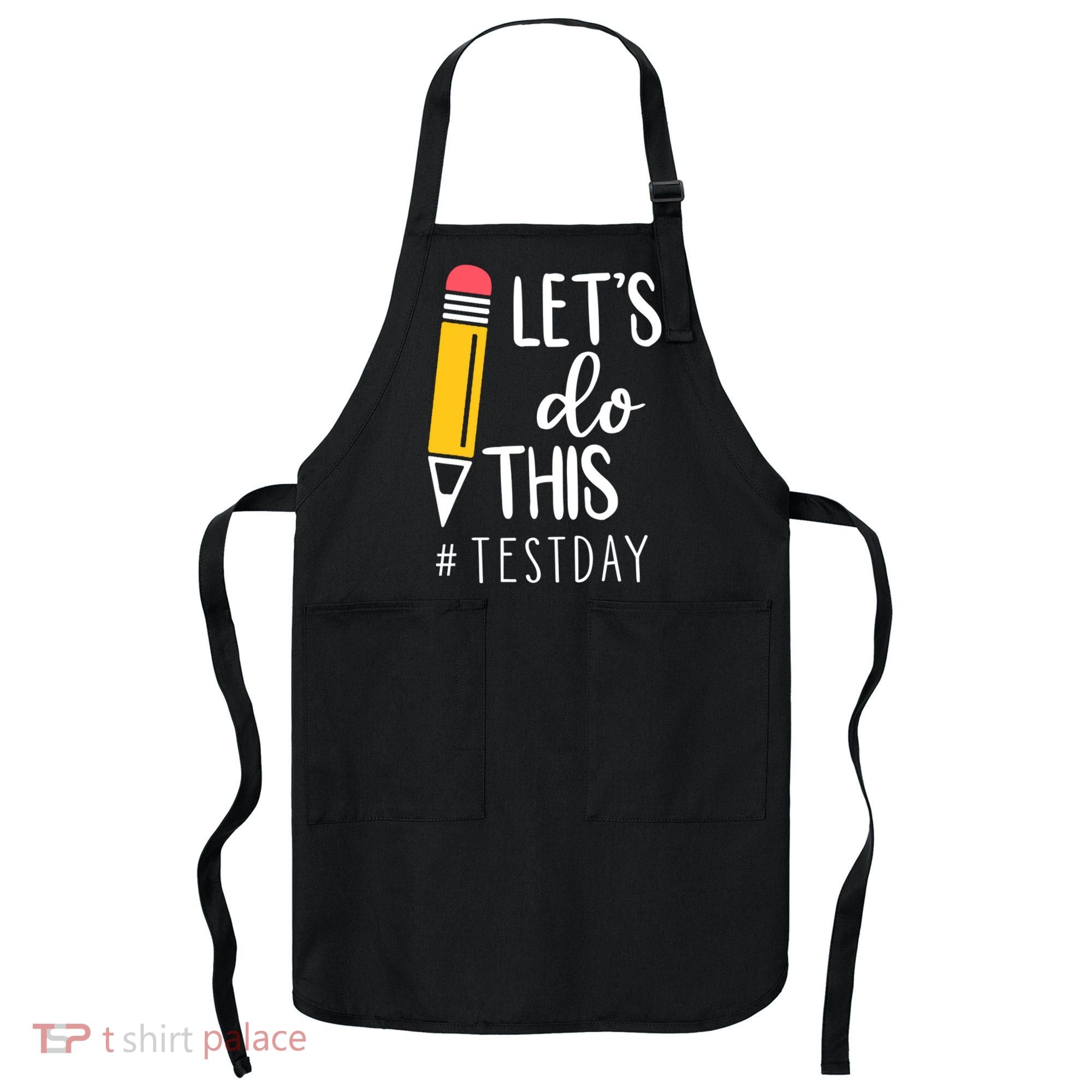 Let's Do This Test Day Pencil Apron