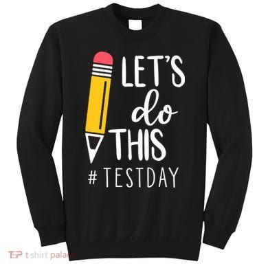 Let's Do This Test Day Pencil Sweatshirt