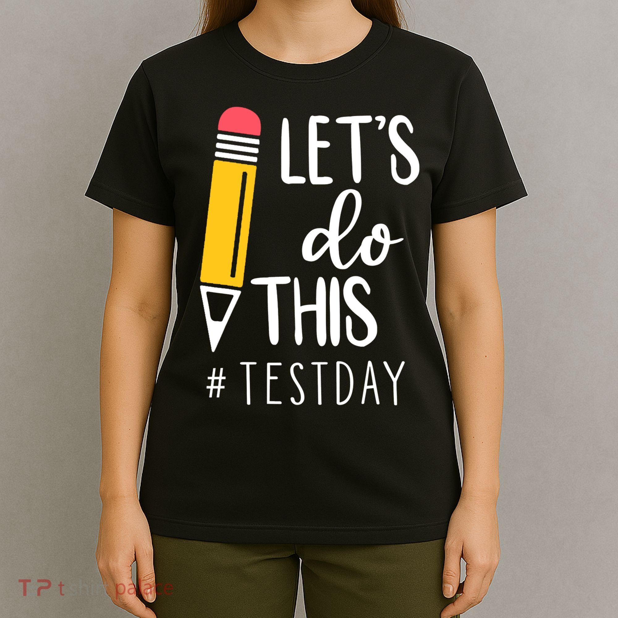 Let's Do This Test Day Pencil T-Shirt