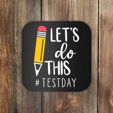 Let's Do This Test Day Pencil Coaster