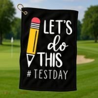 Let's Do This Test Day Pencil Golf Towel thumb 1