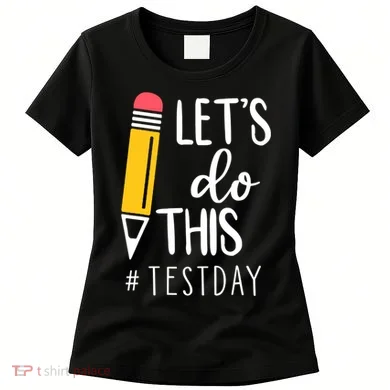 Let's Do This Test Day Pencil Women's T-Shirt