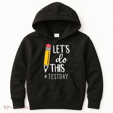 Let's Do This Test Day Pencil Kids Hoodie
