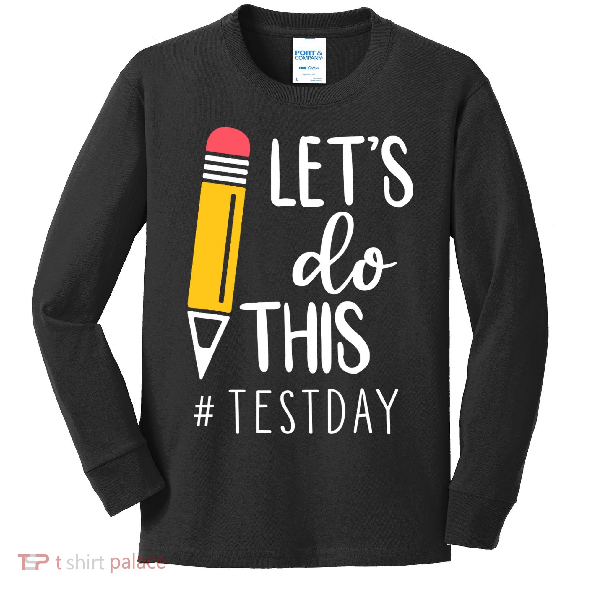 Let's Do This Test Day Pencil Kids Long Sleeve Shirt
