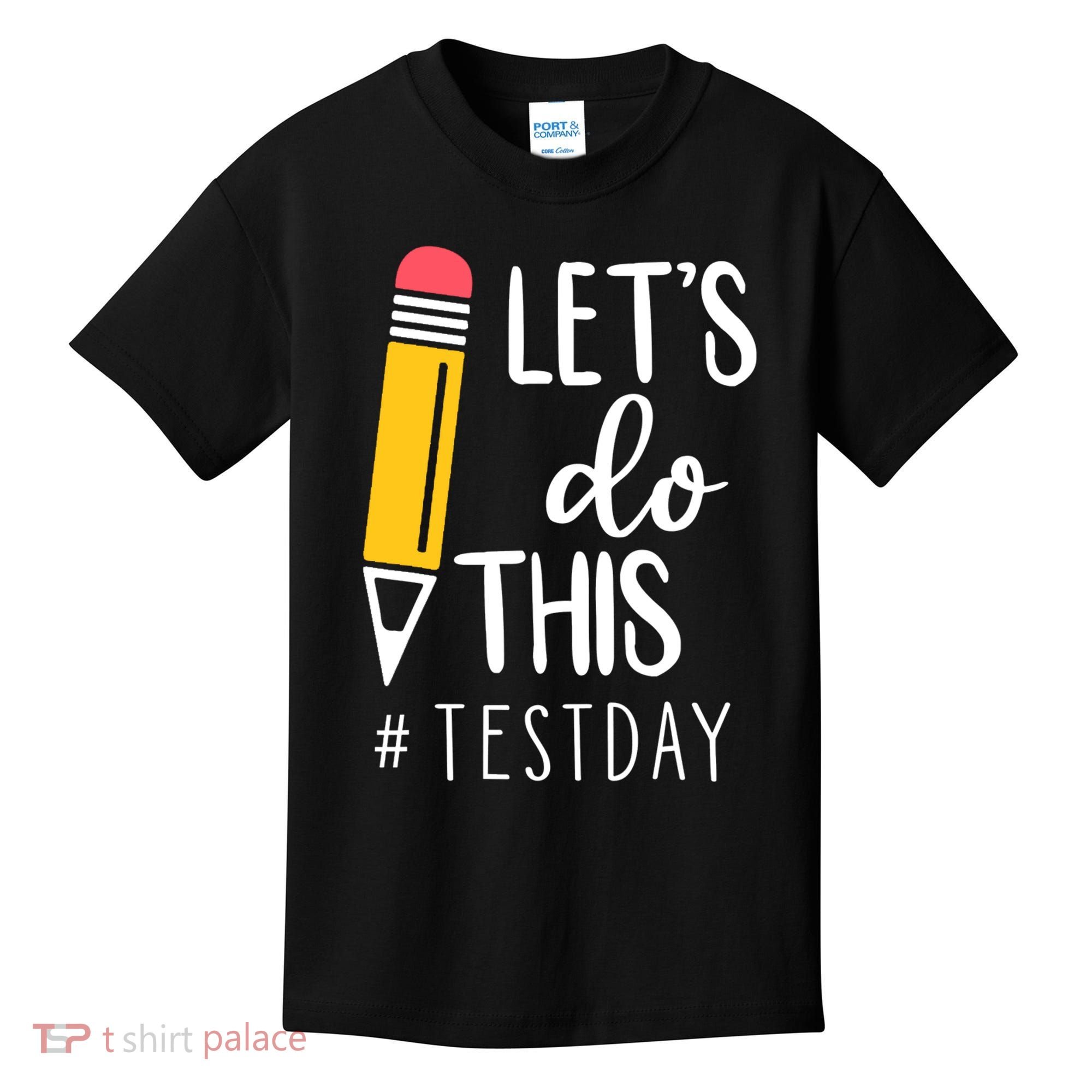 Let's Do This Test Day Pencil Kids T-Shirt