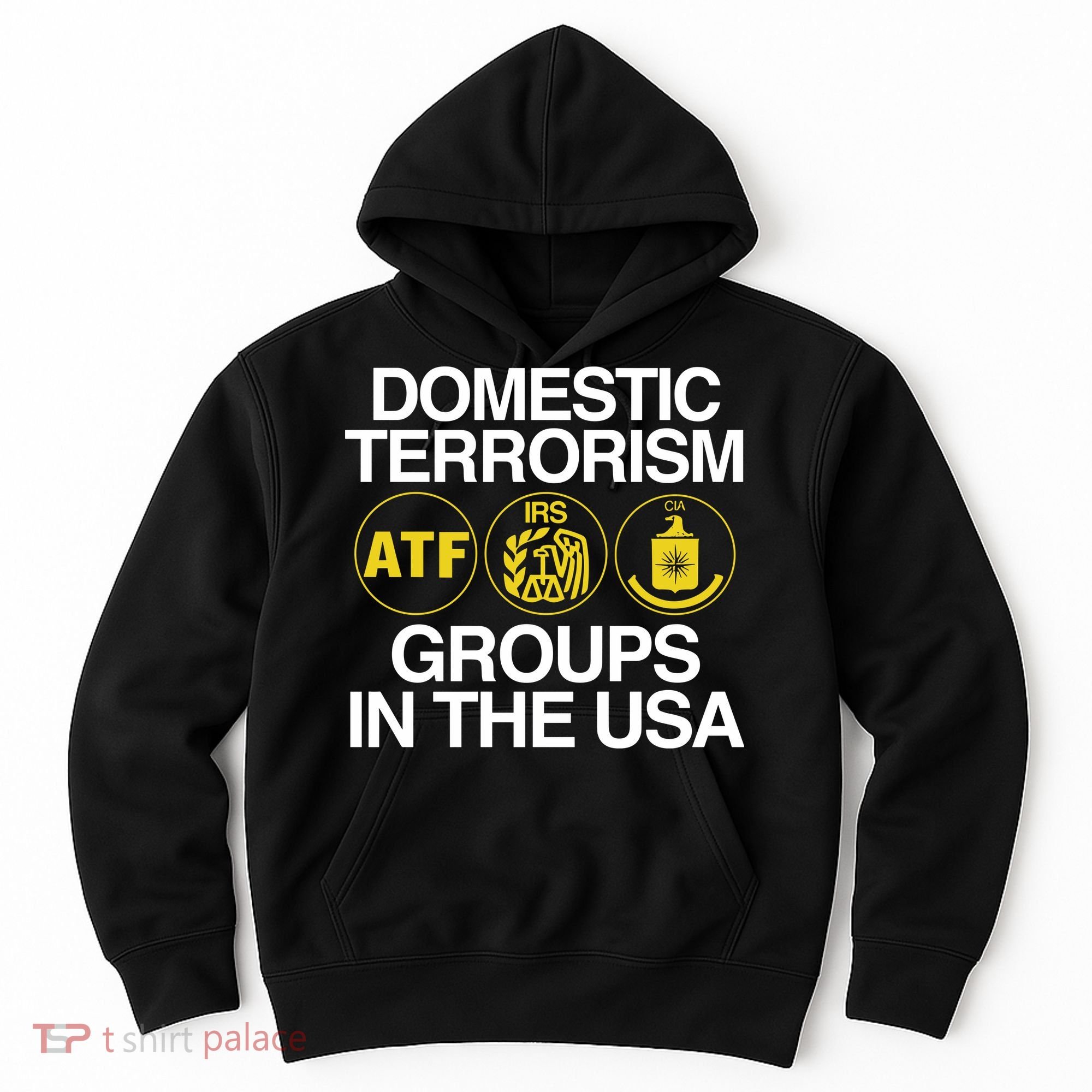 Limited Domestic Terrorism Atf Irs Cia Groups In The Usa Hoodie