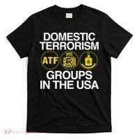 Limited Domestic Terrorism Atf Irs Cia Groups In The Usa T-Shirt thumb 0