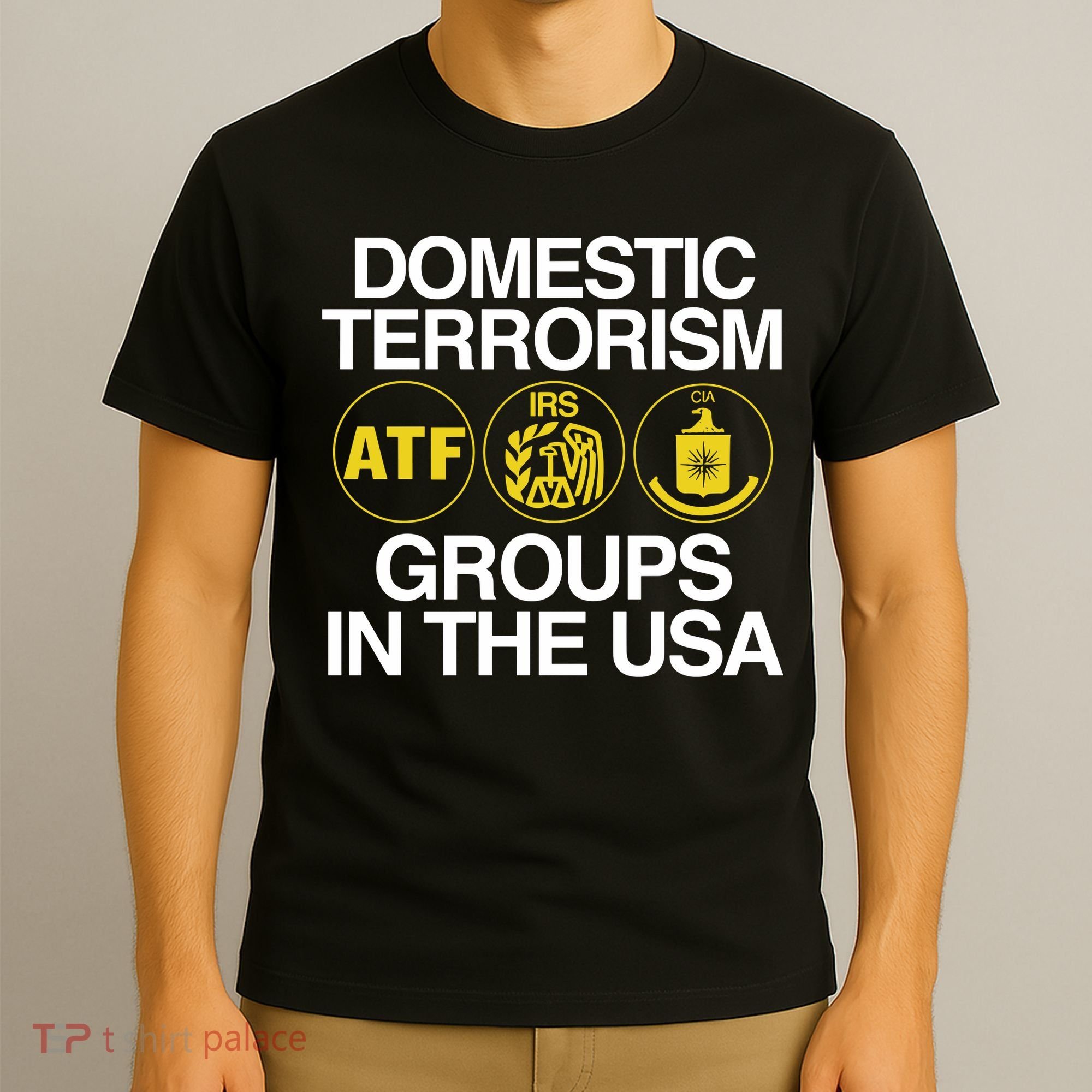 Limited Domestic Terrorism Atf Irs Cia Groups In The Usa T-Shirt