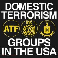 Limited Domestic Terrorism Atf Irs Cia Groups In The Usa T-Shirt thumb 7