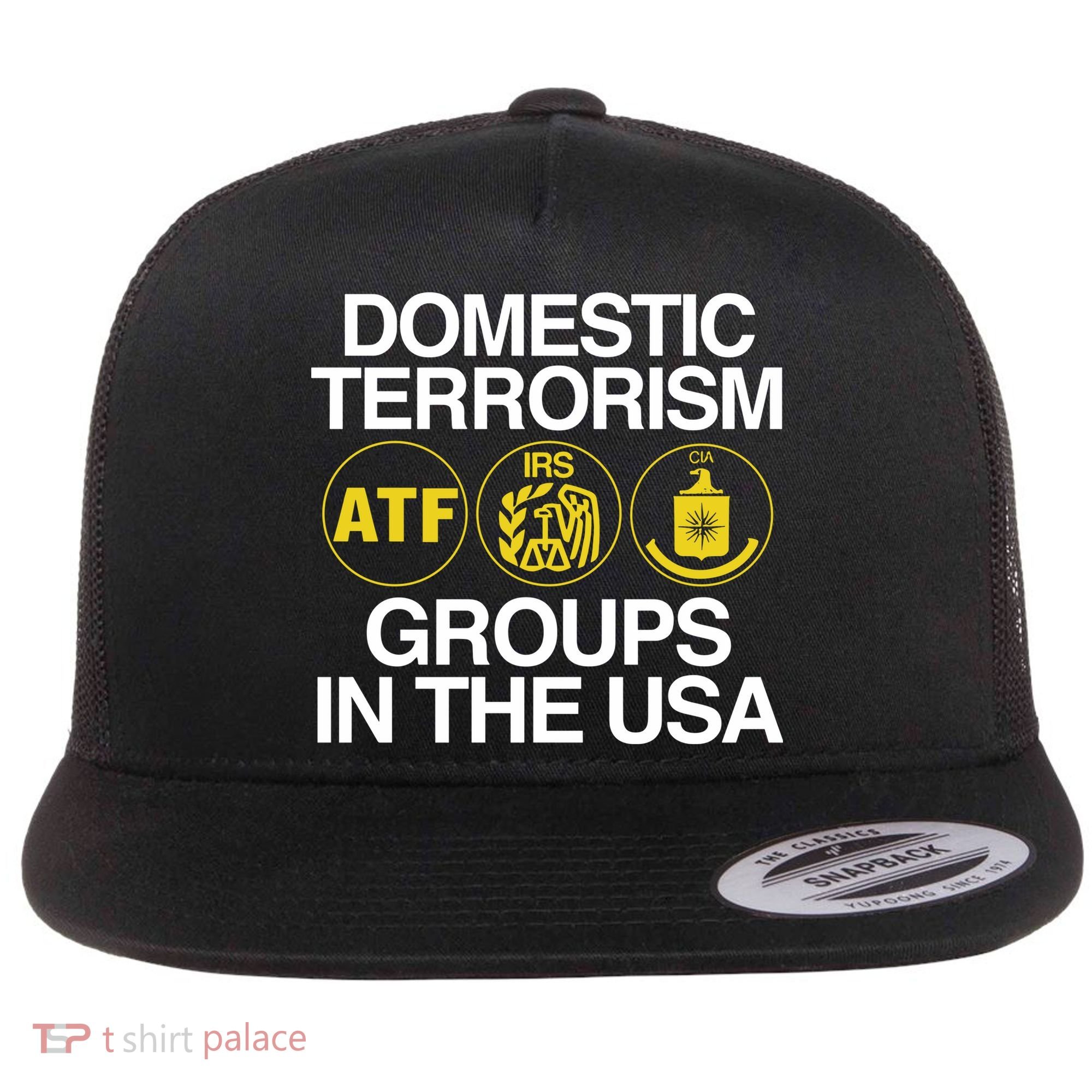 Limited Domestic Terrorism Atf Irs Cia Groups In The Usa Flat Bill Trucker Hat