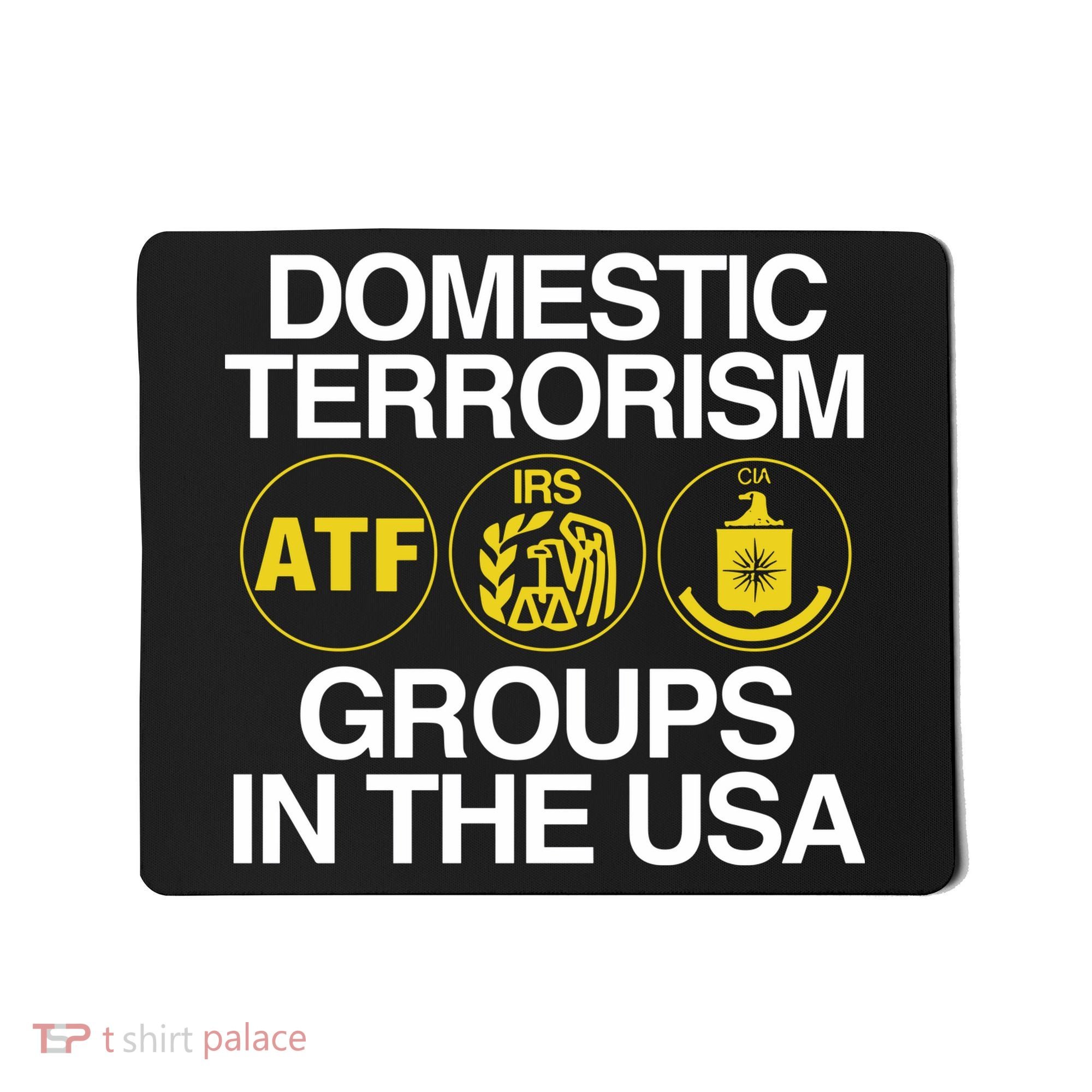 Limited Domestic Terrorism Atf Irs Cia Groups In The Usa Mousepad
