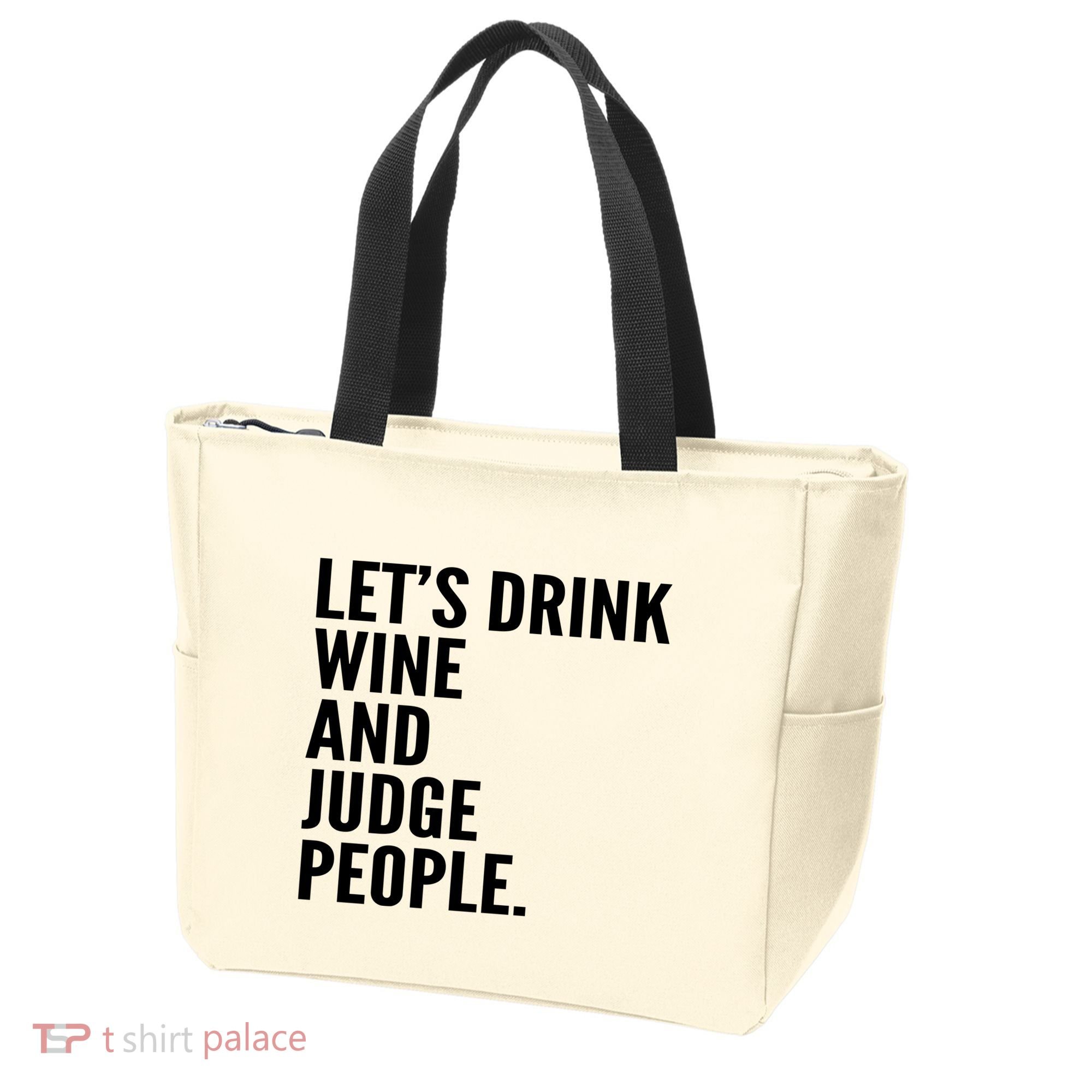 Let’S Drink Wine And Judge People Tote Bag