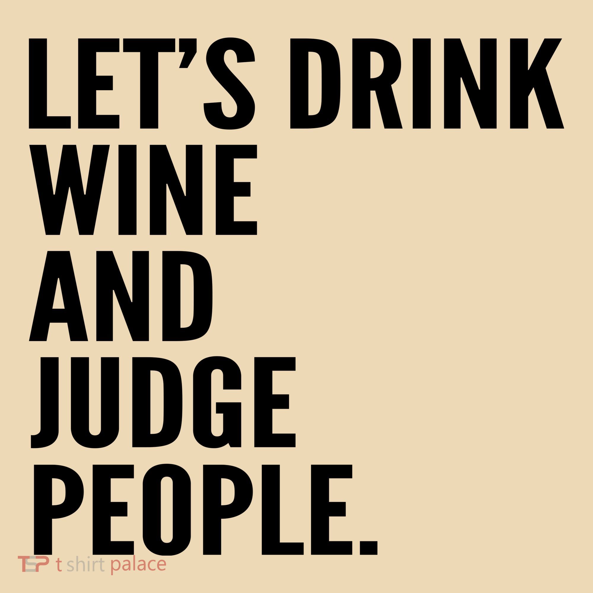 Let’S Drink Wine And Judge People Tote Bag
