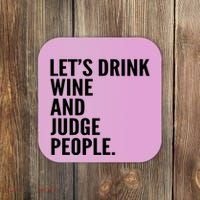 Let’S Drink Wine And Judge People Coaster thumb 0