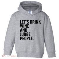 Let’S Drink Wine And Judge People Toddler Hoodie thumb 0
