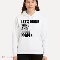 Let’S Drink Wine And Judge People Hoodie thumb 5