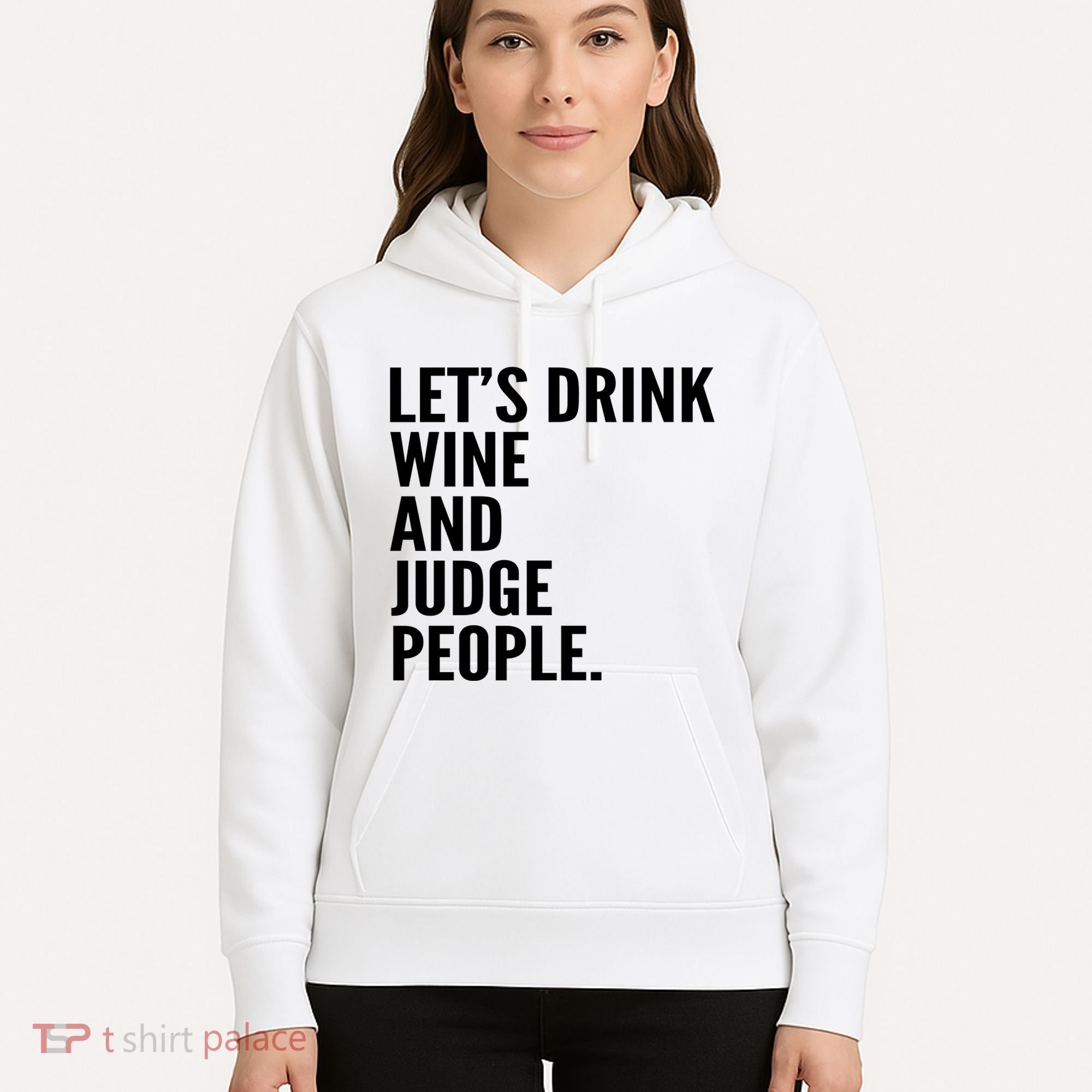 Let’S Drink Wine And Judge People Hoodie