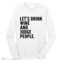 Let’S Drink Wine And Judge People Long Sleeve Shirt thumb 0