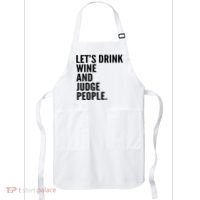 Let’S Drink Wine And Judge People Apron thumb 0