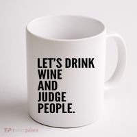 Let’S Drink Wine And Judge People Coffee Mug thumb 1