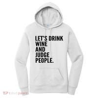 Let’S Drink Wine And Judge People Women's Hoodie thumb 0