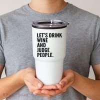 Let’S Drink Wine And Judge People Tumbler thumb 2