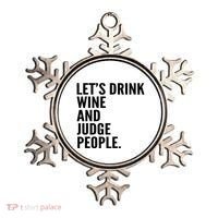 Let’S Drink Wine And Judge People Ornament thumb 0