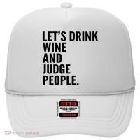 Let’S Drink Wine And Judge People Hat thumb 0