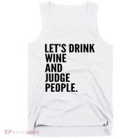 Let’S Drink Wine And Judge People Tank Top thumb 0