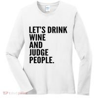 Let’S Drink Wine And Judge People Women's Long Sleeve Shirt thumb 0