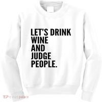 Let’S Drink Wine And Judge People Kids Sweatshirt thumb 0
