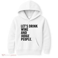 Let’S Drink Wine And Judge People Kids Hoodie thumb 0