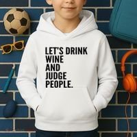 Let’S Drink Wine And Judge People Kids Hoodie thumb 2