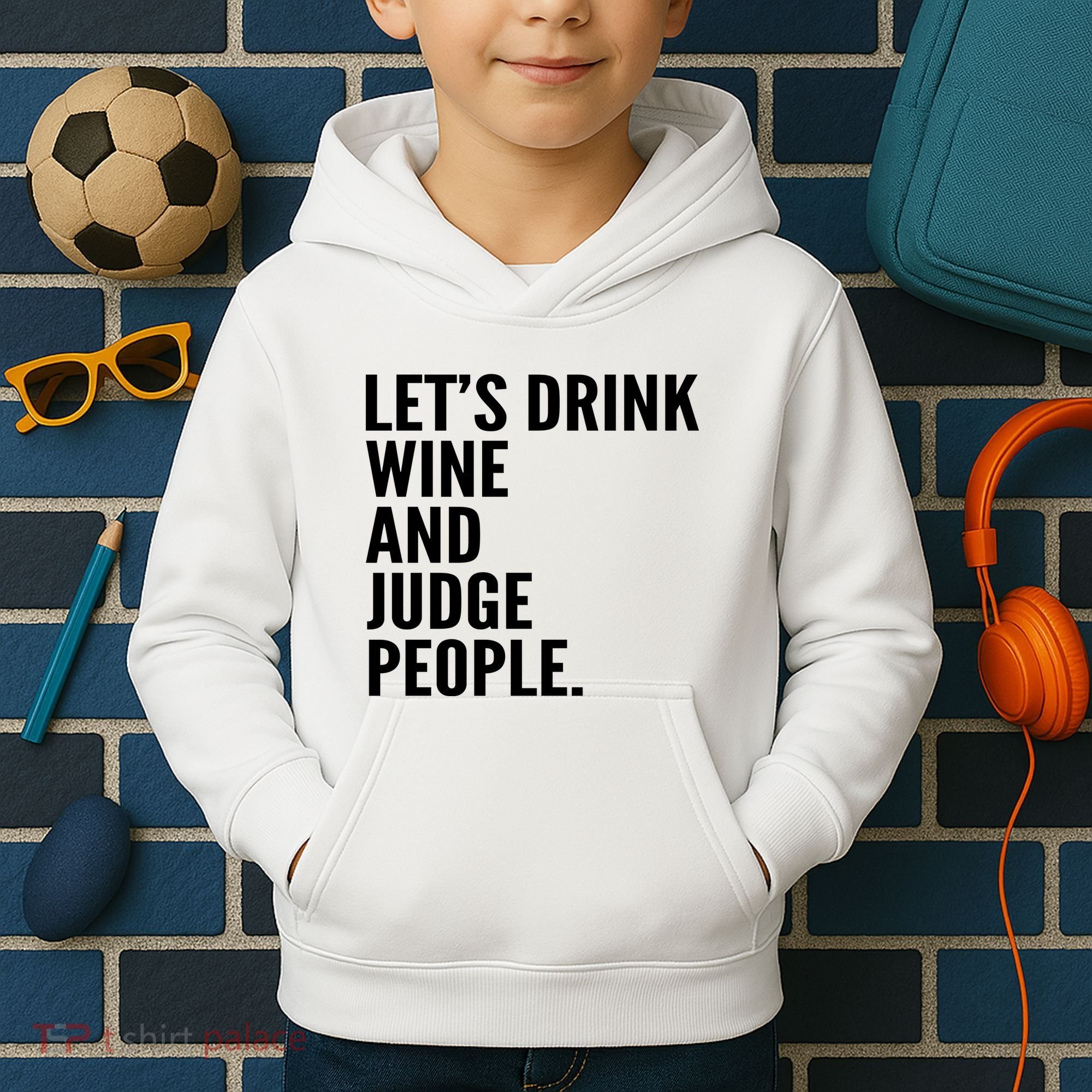 Let’S Drink Wine And Judge People Kids Hoodie