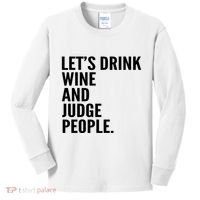 Let’S Drink Wine And Judge People Kids Long Sleeve Shirt thumb 0