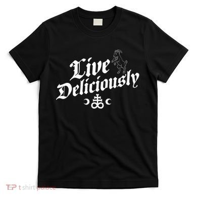Live Deliciously Witchcraft Occult T-Shirt